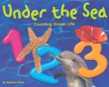 Under the Sea 1, 2, 3: Counting Ocean Life - Barbara Knox