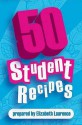 50 Student Recipes - Elizabeth Laurence, Nigel Wood