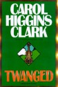 Twanged - Carol Higgins Clark