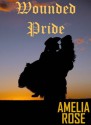 Wounded Pride - Amelia Rose