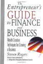 The Entrepreneur's Guide to Finance & Business: Wealth Creation Techniques for Growing a Business - Steven Rogers