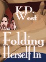 Folding Herself In - K.D. West