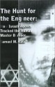 The Hunt For The Engineer: The Inside Story of How Israel's Counterterrorist Forces Tracked and Killed the Hamas Master Bomber - Samuel M. Katz