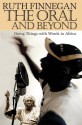 ORAL AND BEYOND: DOING THINGS WITH WORDS IN AFRICA. - Ruth Finnegan