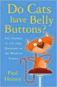 Do Cats Have Belly Buttons?: An Answers to 249 Other Curious Questions - Paul Heiney