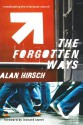 The Forgotten Ways: Reactivating the Missional Church - Alan Hirsch, Leonard Sweet