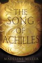 The Song of Achilles - Madeline Miller