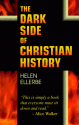 The Dark Side of Christian History - Helen Ellerbe