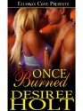 Once Burned - Desiree Holt