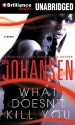 What Doesn't Kill You - Iris Johansen