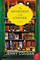 The Bookshop on the Corner: A Novel - Jenny Colgan