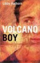 Volcano Boy: A Novel In Verse - Libby Hathorn