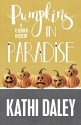 Pumpkins in Paradise (A Tj Jensen Mystery Book 1) - Kathi Daley