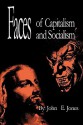 Faces of Capitalism and Socialism - John E. Jones