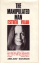 The Manipulated Man - Esther Vilar, Eva Borneman