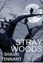 Stray Woods - Shaun Tennant