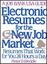 Electronic Resumes for the New Job Market: Resumes That Work for You 24 Hours a Day - Peter D. Weddle