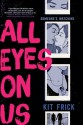 All Eyes on Us - Kit Frick