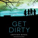 Get Dirty (Don't Get Mad Series, Book 2) - Gretchen McNeil