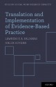 Translation and Implementation of Evidence-Based Practice (Building Social Work Research Capacity) - Haluk Soydan, Lawrence A. Palinkas