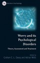 Worry and Its Psychological Disorders: Theory, Assessment and Treatment - Graham C.L. Davey, Adrian Wells