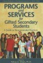 Programs and Services for Gifted Secondary Students: A Guide to Recommended Practices - Felicia A. Dixon