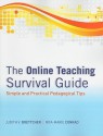 The Online Teaching Survival Guide: Simple and Practical Pedagogical Tips - Judith V. Boettcher, Rita-Marie Conrad