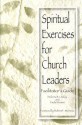 Spiritual Exercises for Church Leaders: Facilitator's Guide - Dolores R. Leckey