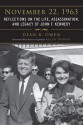 November 22, 1963: Reflections on the Life, Assassination, and Legacy of John F. Kennedy - Dean R. Owen, White House Correspondant Helen Thomas, Helen Thomas