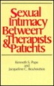 Sexual Intimacy Between Therapists and Patients (Sexual Medicine) - Kenneth S. Pope