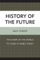 The History of the Future - Max Singer