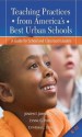 Teaching Practices from America's Best Urban Schools: A Guide for School and Classroom Leaders - Joseph Johnson, Cynthia Uline, Lynne Perez