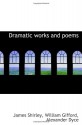 Dramatic works and poems - James Shirley