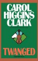 Twanged - Carol Higgins Clark