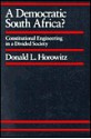 A Democratic South Africa?: Constitutional Engineering in a Divided Society - Donald L. Horowitz