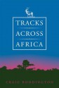 Tracks Across Africa: Another Ten Years - Craig Boddington