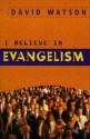 I Believe in Evangelism - David C.K. Watson