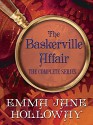 The Baskerville Affair Complete Series 3-Book Bundle: A Study in Silks, A Study in Darkness, A Study in Ashes (plus three short stories) - Emma Jane Holloway