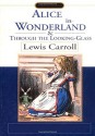 Alice in Wonderland & Through the Looking-Glass - Lewis Carroll