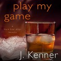 Play My Game: A Stark Ever After Novella - J. Kenner, Sofia Willingham, Random House Audio