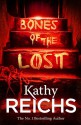 Bones of the Lost: (Temperance Brennan 16) - Kathy Reichs