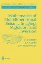 Mathematics of Multidimensional Seismic Imaging, Migration, and Inversion - Norman Bleistein, Jack K. Cohen, J. W. Stockwell, J. K. Cohen, John W. Stockwell