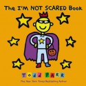 The I'M NOT SCARED Book - Todd Parr