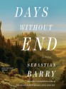 Days Without End - Sebastian Barry, Aidan A. Kelly