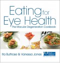 Eating for Eye Health: The Macular Degeneration Cookbook - Ita Buttrose, Vanessa Jones