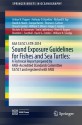 ASA S3/SC1.4 TR-2014 Sound Exposure Guidelines for Fishes and Sea Turtles: A Technical Report prepared by ANSI-Accredited Standards Committee S3/SC1 ... with ANSI (SpringerBriefs in Oceanography) - Arthur N. Popper, Anthony D. Hawkins, Richard R. Fay, David Mann, Soraya Bartol, Thomas Carlson, Sheryl Coombs, William T. Ellison, Roger Gentry, Michele B. Halvorsen, Svein Lokkeborg, Peter Rogers, Brandon L. Southall, David G. Zeddies, William N. Tavolga