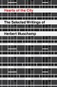 Hearts of the City: The Selected Writings of Herbert Muschamp - Herbert Muschamp, Nicolai Ouroussoff