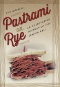 Pastrami on Rye: An Overstuffed History of the Jewish Deli - Ted Merwin