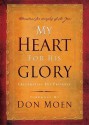 My Heart for His Glory: Celebrating His Presence - Integrity Publishers, Don Moen