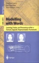 Modelling with Words: Learning, Fusion, and Reasoning within a Formal Linguistic Representation Framework (Lecture Notes in Computer Science / Lecture Notes in Artificial Intelligence) - Jonathan Lawry, Jimi Shanahan, Anca Ralescu